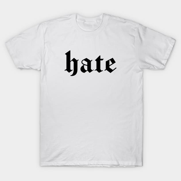 hate T-Shirt by purplecrowshub